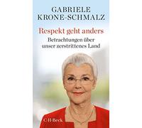 Gabriele Krone- Respekt geht anders: Betrachtungen über unser zerstr (Paperback)