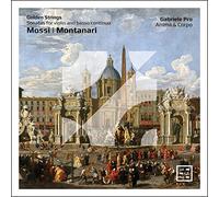Gabriele Pro; Anima & Corpo - Golden Strings - Mossi & Montanari: Sonatas for Violin and Basso Continuo
