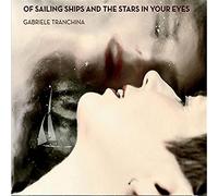 Gabriele Tranchina - Of Sailing Ships And The Stars In Your Eyes
