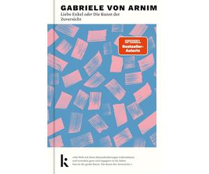 Gabriele von Arnim Liebe Enkel oder Die Kunst der Zuversicht (Hardback)