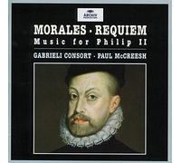 Gabrieli Consort Paul McCreesh - Morales: Requiem - Music for Philip II /Gabrieli Consort · McCreesh