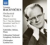 Gabrielius Alekna; Lithuanian National Symphony Orchestra; Christopher Lyndon-Gee - Vytautas Bacevicius: Orchestral Works, Vol. 2 - Piano Concerto No. 1 'Sur des themes lituaniens'; Piano Concerto No. 2; Symphony No. 3