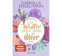 Gabriella Engel Der Winter zaubert Träume am Meer: Roman Der charm (Paperback)