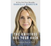 Gabrielle Bernstein - Universe Has Your Back Transform Fear to Faith - K245z