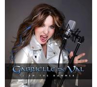 GABRIELLE DE VAL - I AM THE HAMMER - New CD - V3447z