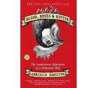Gabrielle Hamilton Blood, Bones & Butter (Paperback)