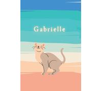Gabrielle: Writing Notebook Journal with Personalized Name, Best Gift for the Woman / Girl Named Gabrielle: 100 Pages, 6x9 Lined, Beige Cat on the Beach with a Teal Blue Sea
