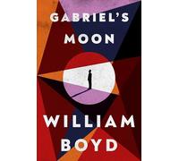 Gabriel's Moon: From the bestselling author of Any Human Heart