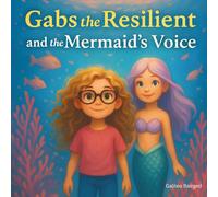 Gabs the Resilient and the Mermaid's Voice