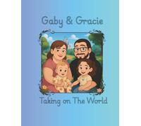 Gaby & Gracie's Adventures: Coloring Our World With Love