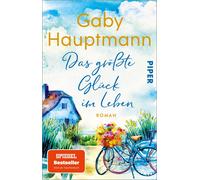 Gaby Hauptmann Das größte Glück im Leben: Roman (Paperback)