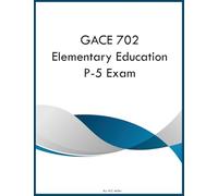 GACE 702 Elementary Education P-5 Exam