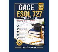 GACE ESOL 727 Study Guide 2026-2027: Comprehensive Exam Prep with 500+ Practice Questions, Answer Keys, and Expert Strategies