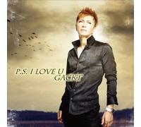Gackt - P.S. I Love U (CD+DVD) [Japan CD] GLCD-2