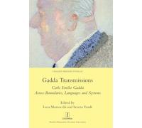 Gadda Transmissions: Carlo Emilio Gadda Across Boundaries, Languages and Systems: 65 (Italian Perspectives)