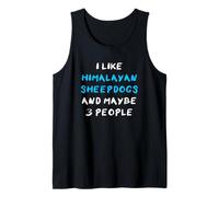 Gaddi Kuttas I Like Himalayan Sheepdogs And Maybe 3 People Tank Top