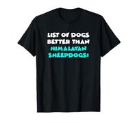 Gaddi Kuttas List Of Dogs Better Than Himalayan Sheepdogs T-Shirt