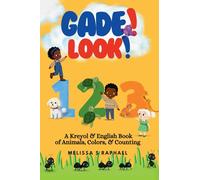 Gade! Look!: A Bilingual English-Haitian Creole Book of Animals, Colors, and Counting for Kids