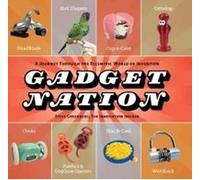 Gadget Nation: A Journey Through the Eccentric World of Invention