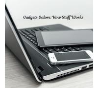 Gadgets Galore: How Stuff Works