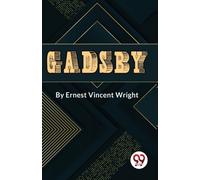 Gadsby a Story of Over 50,000 Words without Using the Letter "E"