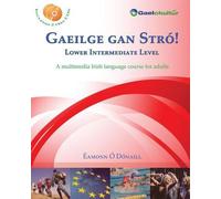 Gaeilge Gan Stro! - Lower Intermediate Level: A Multimedia Irish Language Course for Adults by Eamonn O Donaill (2010-09-17)