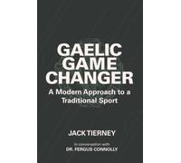 Gaelic Game Changer: A Modern Approach to a Traditional Sport