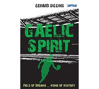 Gaelic Spirit: Field of Dreams ... Home of History: 7 (Rugby Spirit)