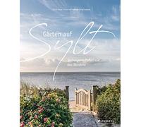Gärten auf Sylt: Verborgene Paradiese des Nordens