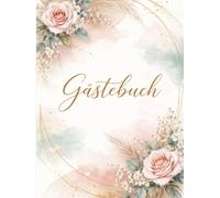 Gästebuch Boho-Träume: Rosen & Pampasgras - Elegantes Hardcover für besondere Anlässe: Zauberhaftes Blanko-Album für Widmungen, Fotos & Erinnerungen | ... | 100 weiße Seiten | Großformat 21 x 28 cm