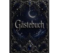 Gästebuch Mondnacht: Mystisches Erinnerungsbuch mit Mond, dunklen Rosen und Gothic-Design für Geburtstag, Hochzeit, Halloween und besondere Feiern