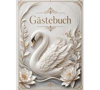 Gästebuch Schwan - Elegantes Erinnerungsbuch in Weiß und Goldoptik: Zeitloses Hardcover für Herzensworte, persönliche Widmungen, Lieblingsfotos und wertvolle Erinnerungen an besondere Anlässe