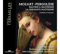 Gaetan Jarry; Orchestre de l'Opera Royal - Mozart : Bastien et Bastienne - Pergolese : La Servante Maitresse