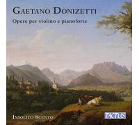 Insolito 8cento - Gaetano Donizetti: Works for violin and piano