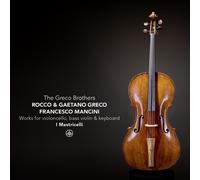 Gaetano Greco : The Greco Brothers: Works for Violoncello, Bass Violin &