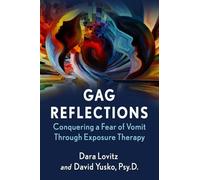Gag Reflections: Conquering a Fear of Vomit Through Exposure Therapy – McFarland