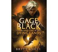 Gage Black and the Dying Lands: 2