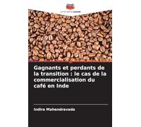Gagnants et perdants de la transition: le cas de la commercialisation du café en Inde