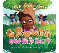 Gahmya Drummond-Bey Let's Talk About Growth Mindset: A Challenge Journal for Kids Gahmya Drummond-Bey Multicolor