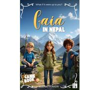 Gaia in Nepal: Interactive book for children aged 8-12: adventure, the environment, choices and empathy (The Saga of Gaia)