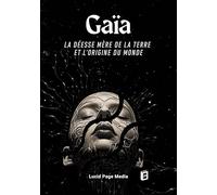 Gaïa: La Déesse Mère de la Terre et l'Origine du Monde