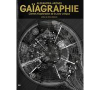 Gaïagraphie: Carnet d’exploration de la zone critique