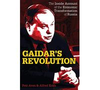 Gaidars Revolution: The Inside Account of the Economic Transformation of Russia