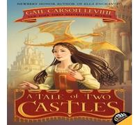 Gail Carson Levine Tale of Two Castles, A Paperback Book Gail Carson Levine Multicolor
