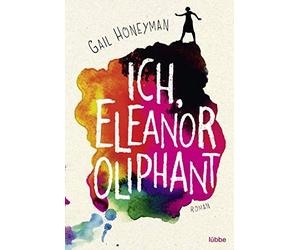 Gail Honeyman Alexandra Kranefeld Ich, Eleanor Oliphant: Roman (Paperback)