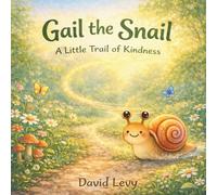 Gail The Snail: A Little Trail of Kindness (Tiny Trails)