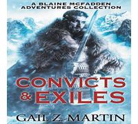 Gail Z. Martin Convicts & Exiles: A Blaine McFadden Adventures Collection Gail Z. Martin Multicolor
