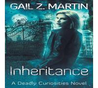 Gail Z. Martin Inheritance: Deadly Curiosities, Book 4 Paperback Gail Z. Martin Multicolor