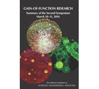 Gain-of-Function Research : Summary of the Second Symposium, March 10-11, 2016