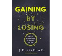 Gaining By Losing: Why the Future Belongs to Churches that Send